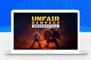 不公平狂暴:骑士陨落丨Unfair Rampage: Knightfall